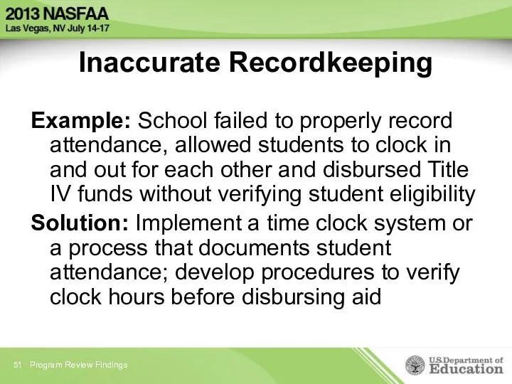 Inaccurate Recordkeeping Example: School failed to properly record attendance, allowed