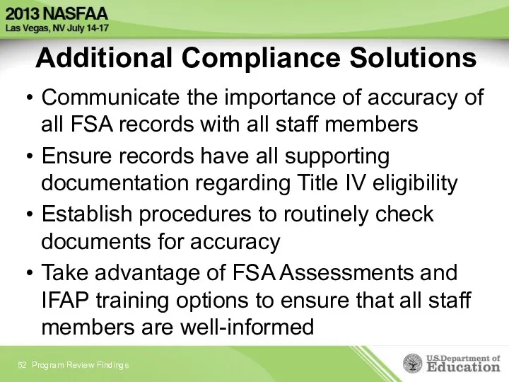 Additional Compliance Solutions Communicate the importance of accuracy of all