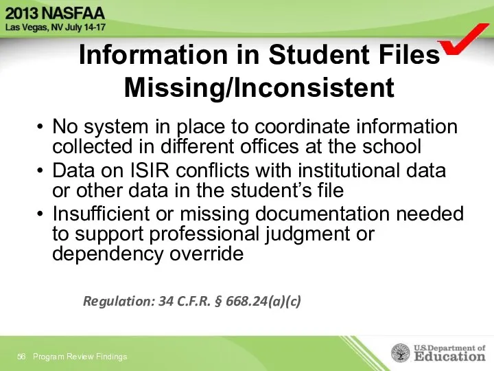 Information in Student Files Missing/Inconsistent No system in place to