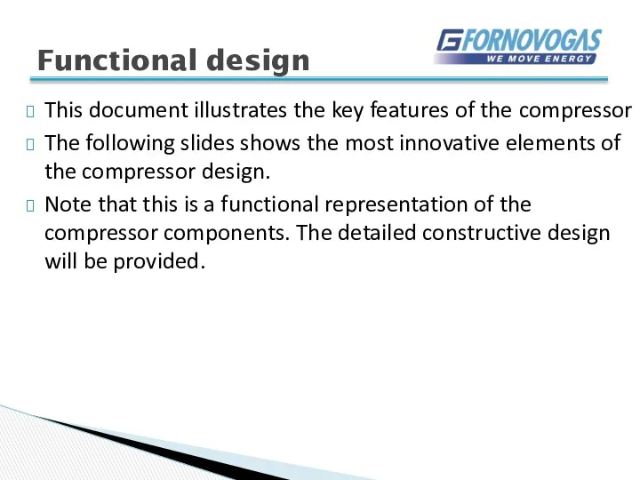 Functional design This document illustrates the key features of the