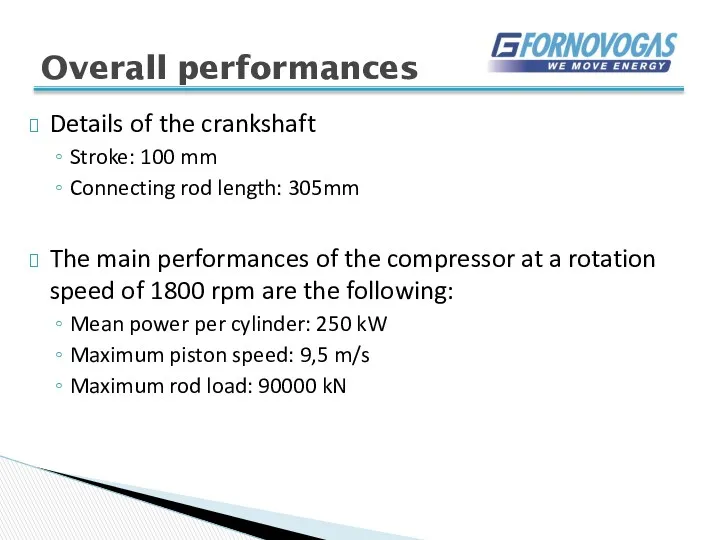 Overall performances Details of the crankshaft Stroke: 100 mm Connecting