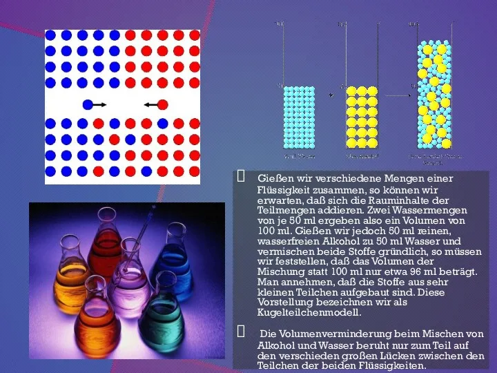 Gießen wir verschiedene Mengen einer Flüssigkeit zusammen, so können wir