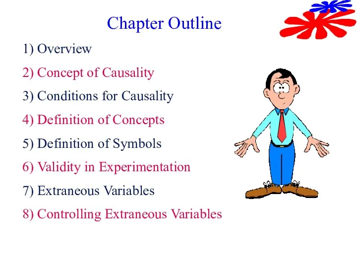 Chapter Outline 1) Overview 2) Concept of Causality 3) Conditions