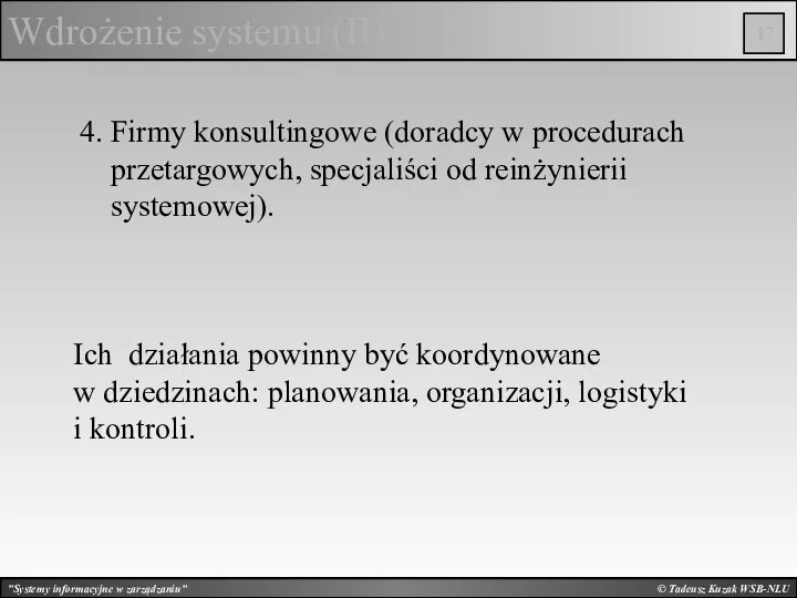 © Tadeusz Kuzak WSB-NLU Wdrożenie systemu (II) 4. Firmy konsultingowe