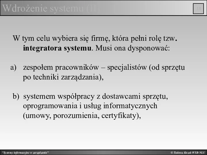 © Tadeusz Kuzak WSB-NLU Wdrożenie systemu (II) W tym celu