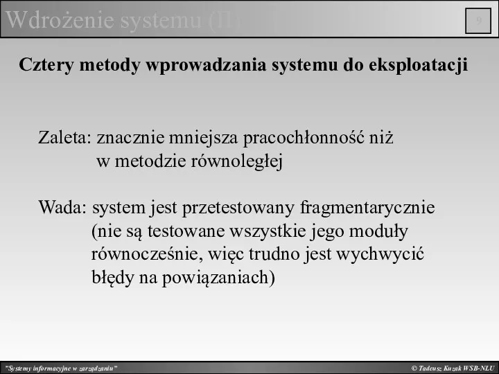 © Tadeusz Kuzak WSB-NLU Wdrożenie systemu (II) Cztery metody wprowadzania