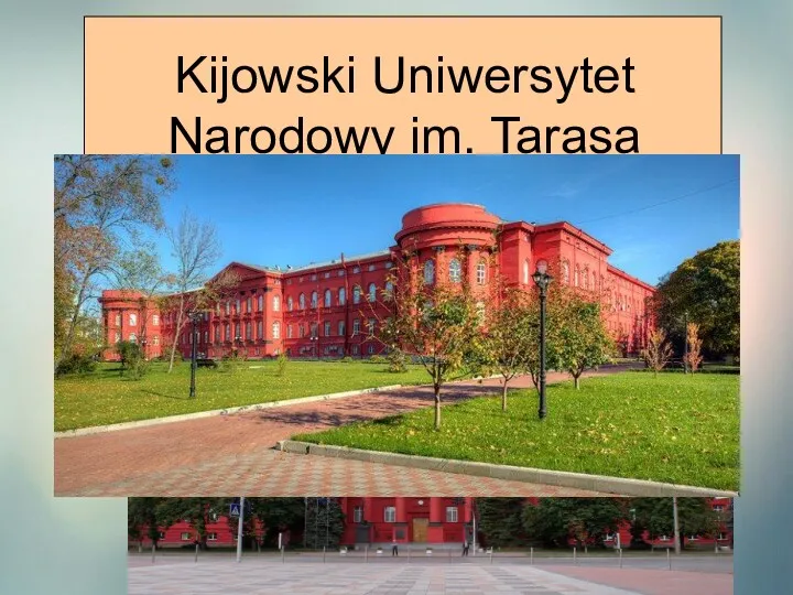 Kijowski Uniwersytet Narodowy im. Tarasa Szewczenka Uniwersytet założony w 1833,