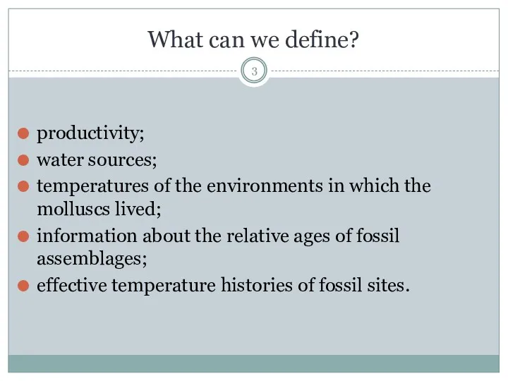 What can we define? productivity; water sources; temperatures of the
