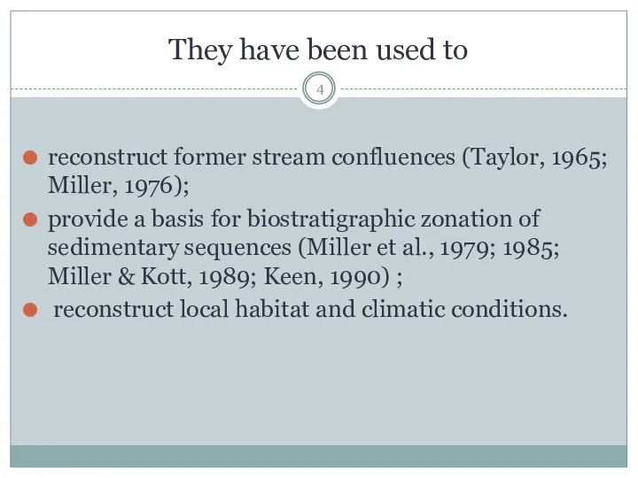They have been used to reconstruct former stream confluences (Taylor,