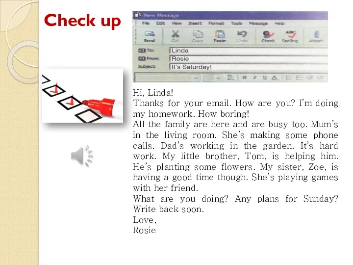 Check up Hi, Linda! Thanks for your email. How are