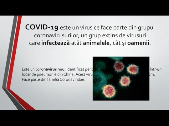 COVID-19 este un virus ce face parte din grupul coronavirusurilor,