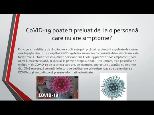 CoVID-19 poate fi preluat de la o persoană care nu