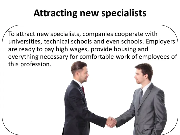 Attracting new specialists To attract new specialists, companies cooperate with