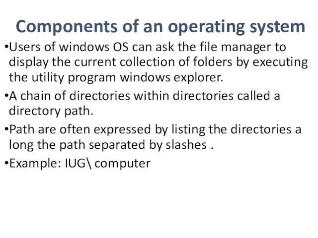 Components of an operating system Users of windows OS can ask the file