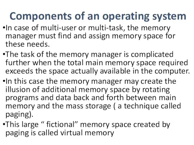 Components of an operating system In case of multi-user or multi-task, the memory