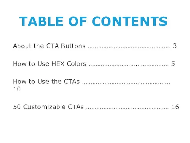 TABLE OF CONTENTS About the CTA Buttons ………………………………………… 3 How
