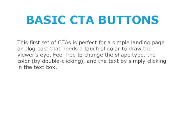 BASIC CTA BUTTONS This first set of CTAs is perfect