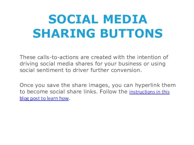 SOCIAL MEDIA SHARING BUTTONS These calls-to-actions are created with the