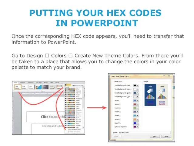 PUTTING YOUR HEX CODES IN POWERPOINT Once the corresponding HEX