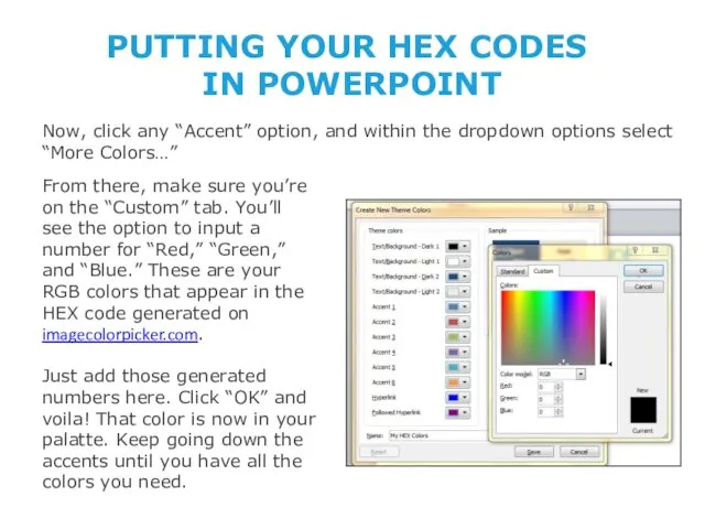 PUTTING YOUR HEX CODES IN POWERPOINT Now, click any “Accent”