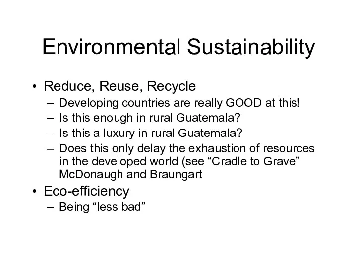 Environmental Sustainability Reduce, Reuse, Recycle Developing countries are really GOOD