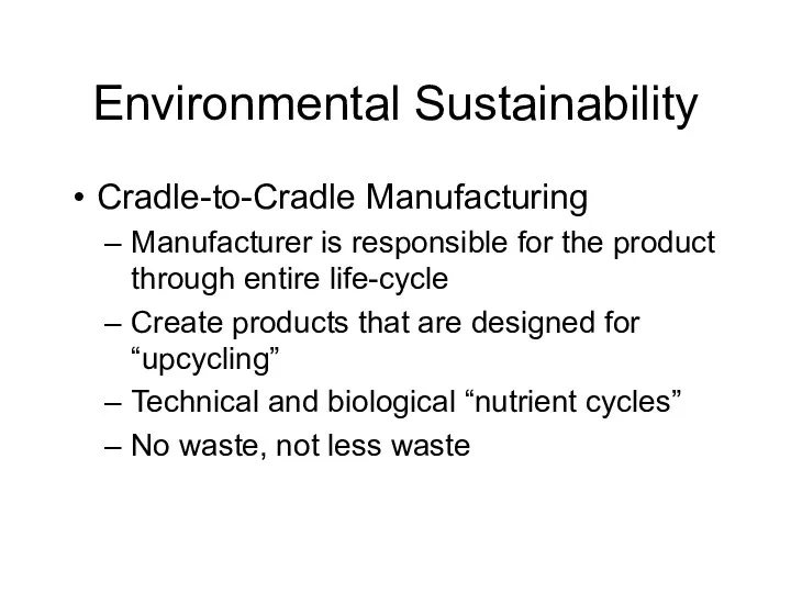 Environmental Sustainability Cradle-to-Cradle Manufacturing Manufacturer is responsible for the product