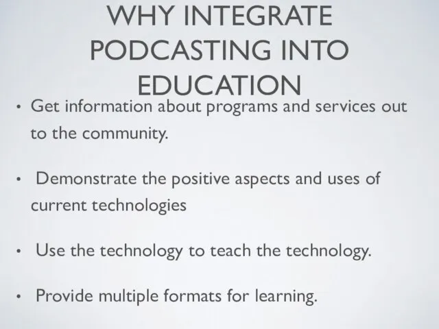 WHY INTEGRATE PODCASTING INTO EDUCATION Get information about programs and