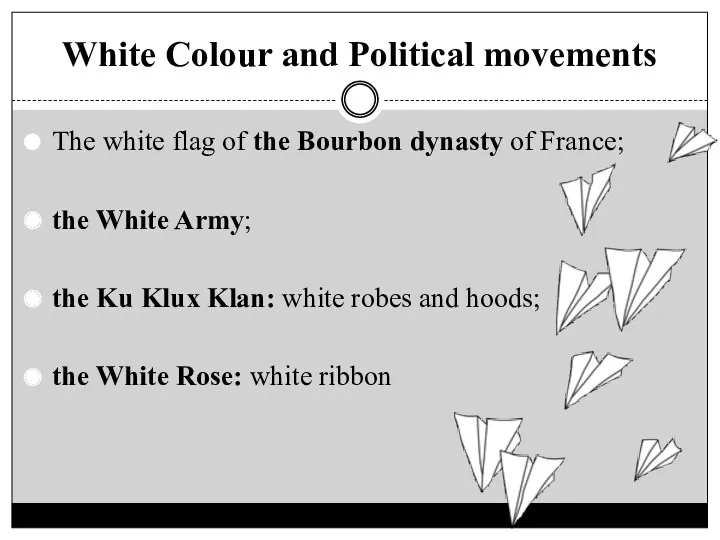 White Colour and Political movements The white flag of the