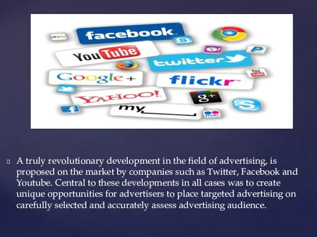 A truly revolutionary development in the field of advertising, is