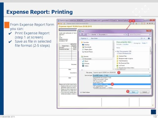 Expense Report: Printing From Expense Report form you can: Print