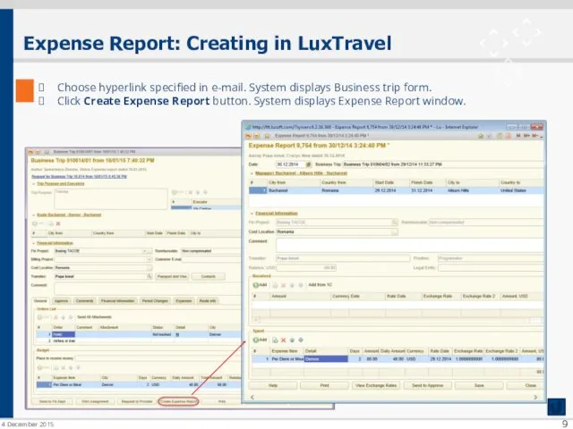 Expense Report: Creating in LuxTravel Choose hyperlink specified in e-mail. System displays Business