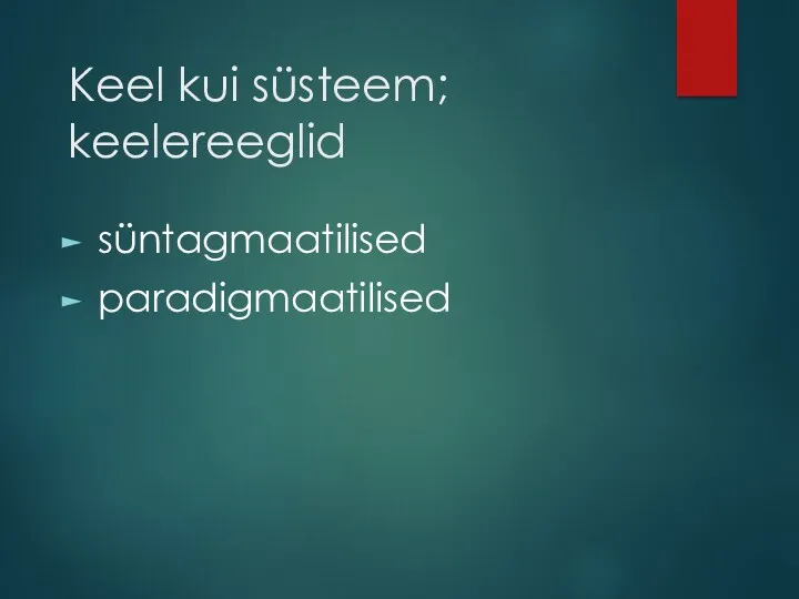 Keel kui süsteem; keelereeglid süntagmaatilised paradigmaatilised