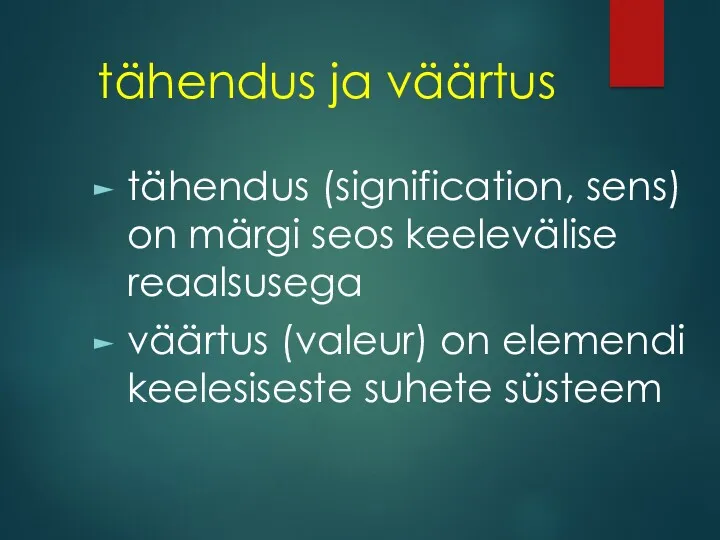 tähendus ja väärtus tähendus (signification, sens) on märgi seos keelevälise