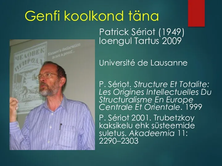 Genfi koolkond täna Patrick Sériot (1949) loengul Tartus 2009 Université
