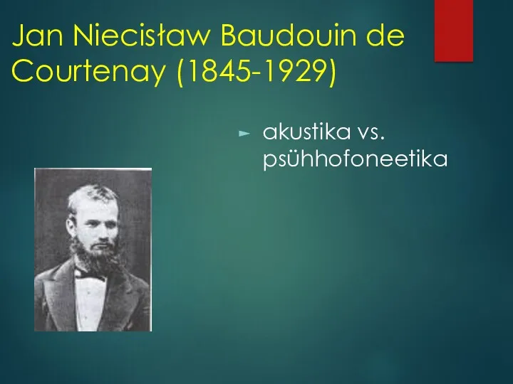 Jan Niecisław Baudouin de Courtenay (1845-1929) akustika vs. psühhofoneetika
