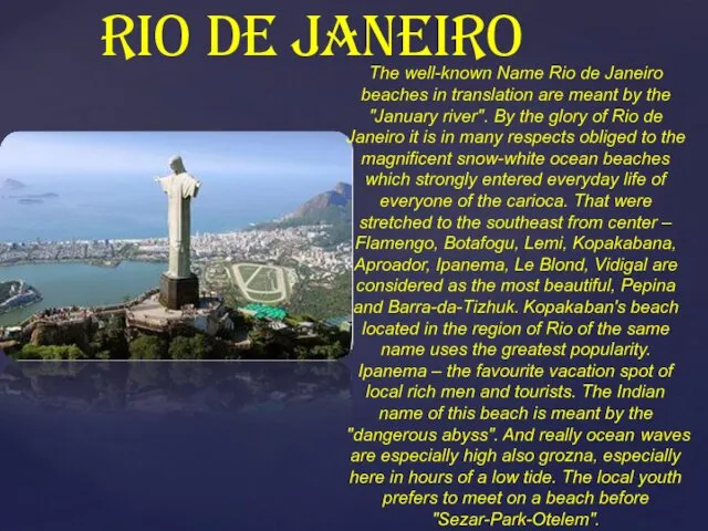 Rio de Janeiro The well-known Name Rio de Janeiro beaches in translation are