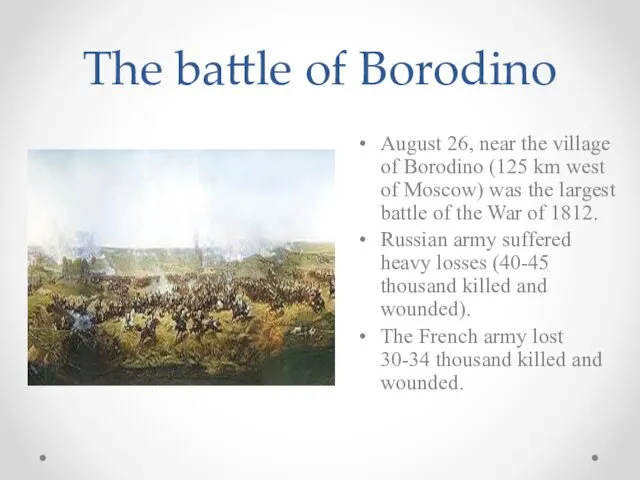 The battle of Borodino August 26, near the village of Borodino (125 km