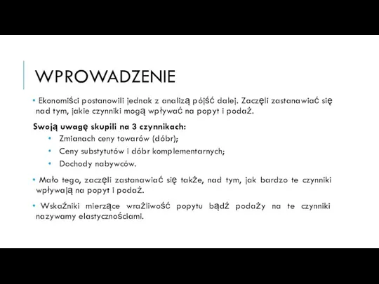 WPROWADZENIE Ekonomiści postanowili jednak z analizą pójść dalej. Zaczęli zastanawiać