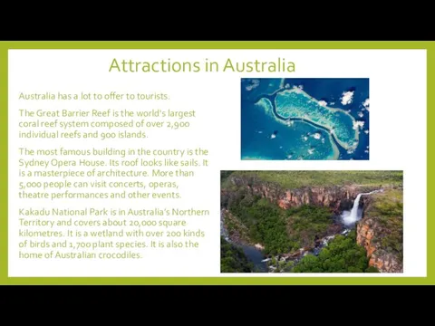 Attractions in Australia Australia has a lot to offer to