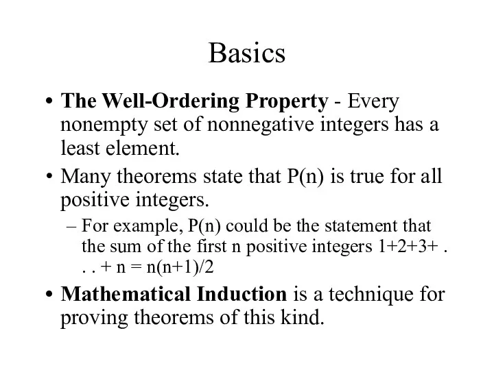 Basics The Well-Ordering Property - Every nonempty set of nonnegative integers has a