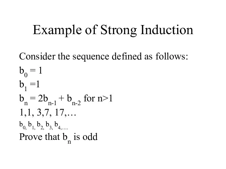 Example of Strong Induction Consider the sequence defined as follows: