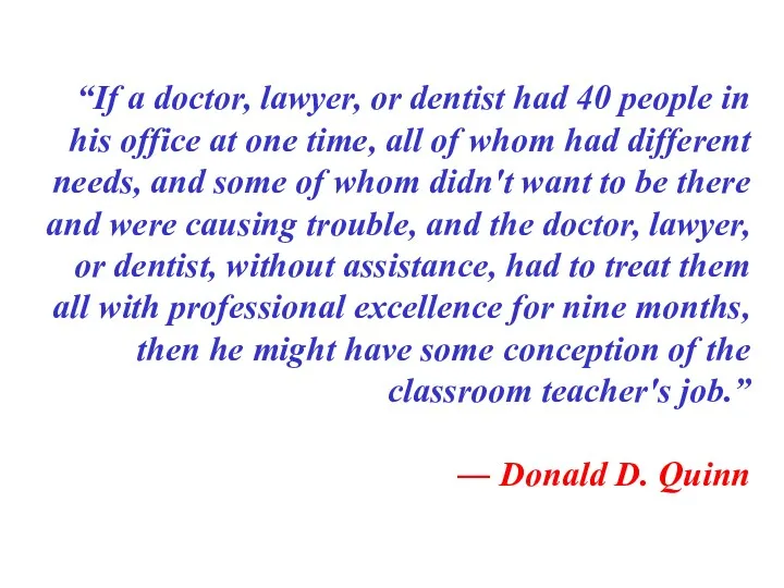 “If a doctor, lawyer, or dentist had 40 people in
