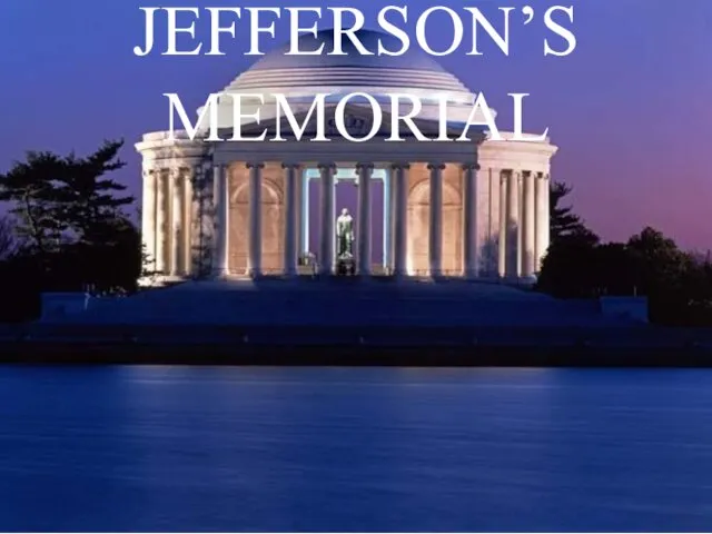 JEFFERSON’S MEMORIAL