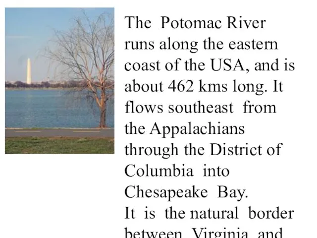 The Potomac River runs along the eastern coast of the