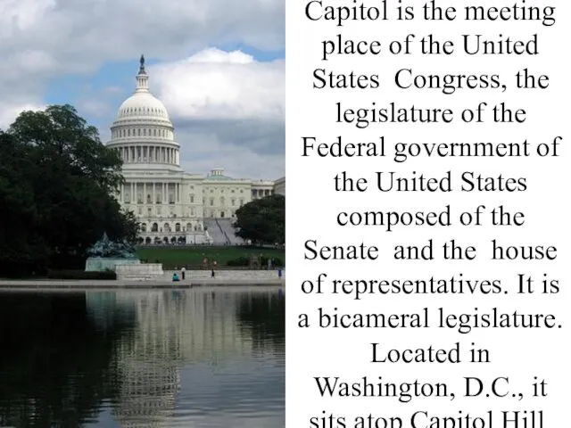 The United States Capitol is the meeting place of the