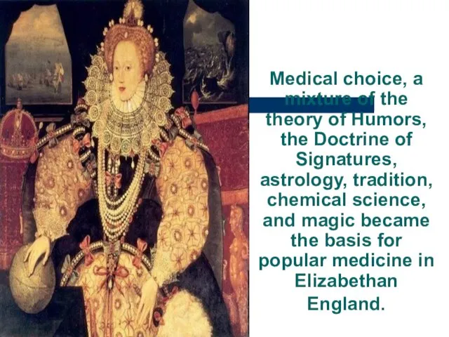 Medical choice, a mixture of the theory of Humors, the