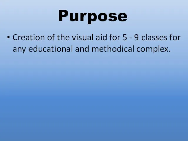 Purpose Creation of the visual aid for 5 - 9