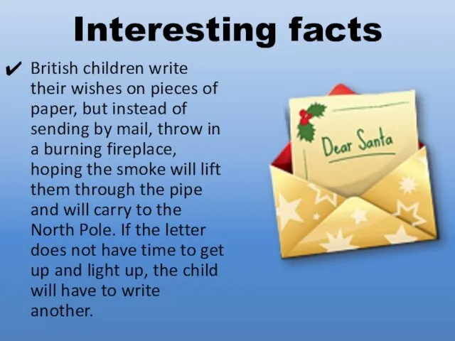 Interesting facts British children write their wishes on pieces of paper, but instead