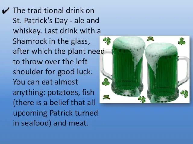 The traditional drink on St. Patrick's Day - ale and whiskey. Last drink