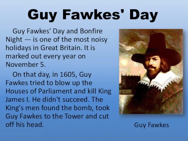 Guy Fawkes' Day Guy Fawkes' Day and Bonfire Night — is one of